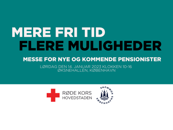 Teksten: Mere fri tid - flere muligheder. Messe for nye og kommende pensionister. Lørdag den 14. januar 2023 klokken 10-16. Øksnehallen, København. Billede af Røde Kors-logo og Københavns Kommune-logo.